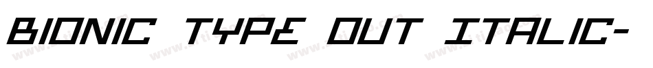 Bionic Type Out Italic字体转换